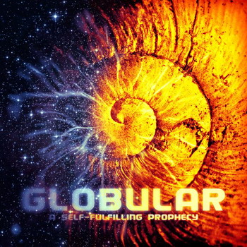 Globular – A Self-Fulfilling Prophecy