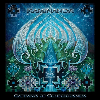 Kaminanda – Gateways Of Consciousness
