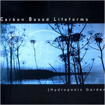 Carbon Based Lifeforms - Hydroponic Garden